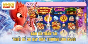 Bắn Cá Thần Tài Thiết Kế 3D Đẹp Mắt, Thưởng Lớn X500