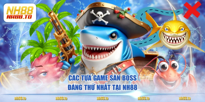 Các tựa game săn boss đáng thử nhất tại NH88