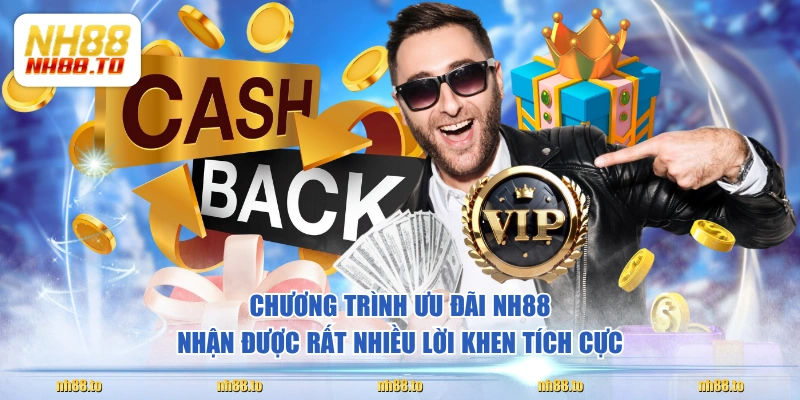 Chương trình ưu đãi NH88 nhận được rất nhiều lời khen tích cực