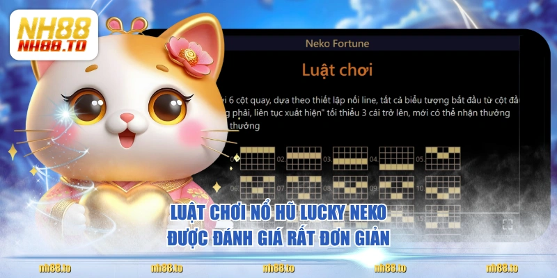Luật chơi nổ hũ Lucky Neko được đánh giá rất đơn giản