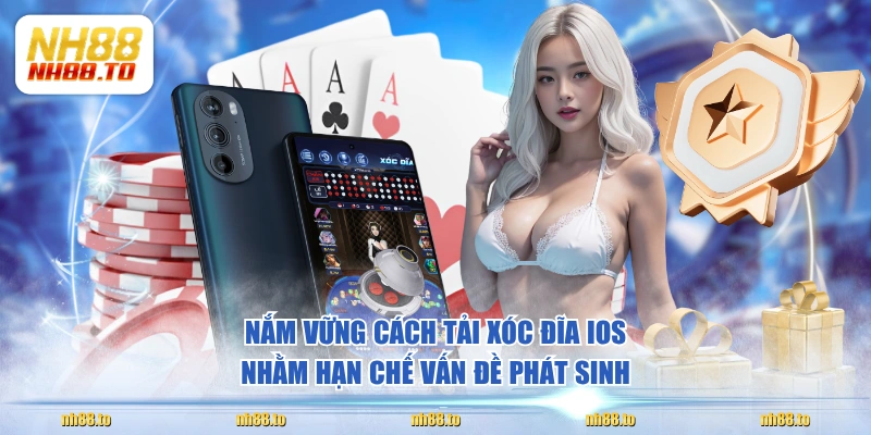 Nắm vững cách tải Xóc Đĩa iOS nhằm hạn chế vấn đề phát sinh