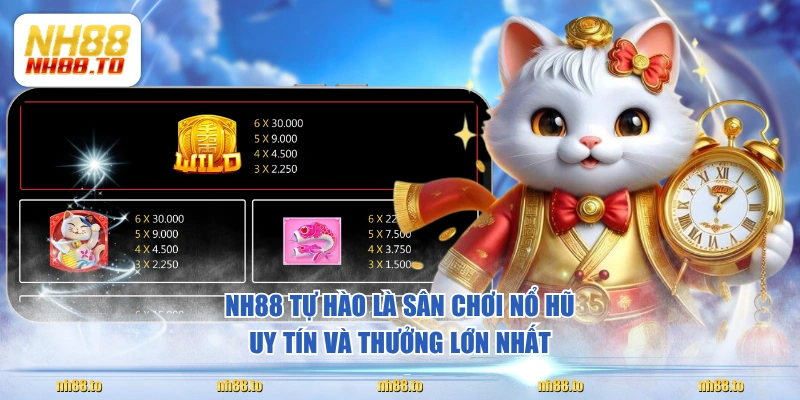 NH88 tự hào là sân chơi nổ hũ uy tín và thưởng lớn nhất