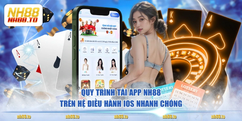 Quy trình tải app NH88 trên hệ điều hành iOS nhanh chóng