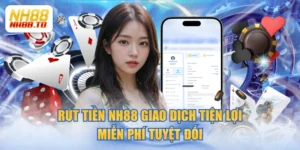 Rút Tiền NH88 Giao Dịch Tiện Lợi, Miễn Phí Tuyệt Đối